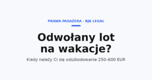 Odszkodowanie za odwołany lot — ile i kiedy | BJK Legal